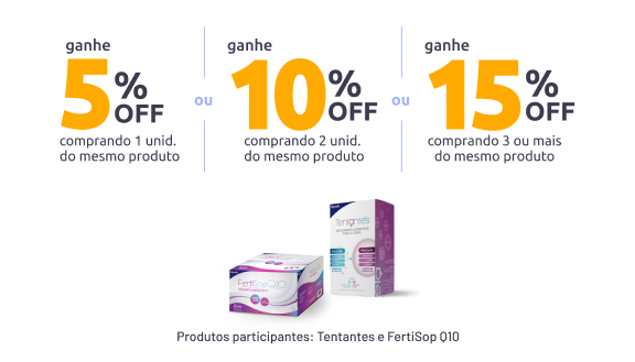 Produtos participantes do desconto progressivo: Tentantes, FertiSop Q10. Ganhe 5% na compra de 1 unidade. 10% na segunda. E 15% na compra de 3 ou mais do mesmo produto